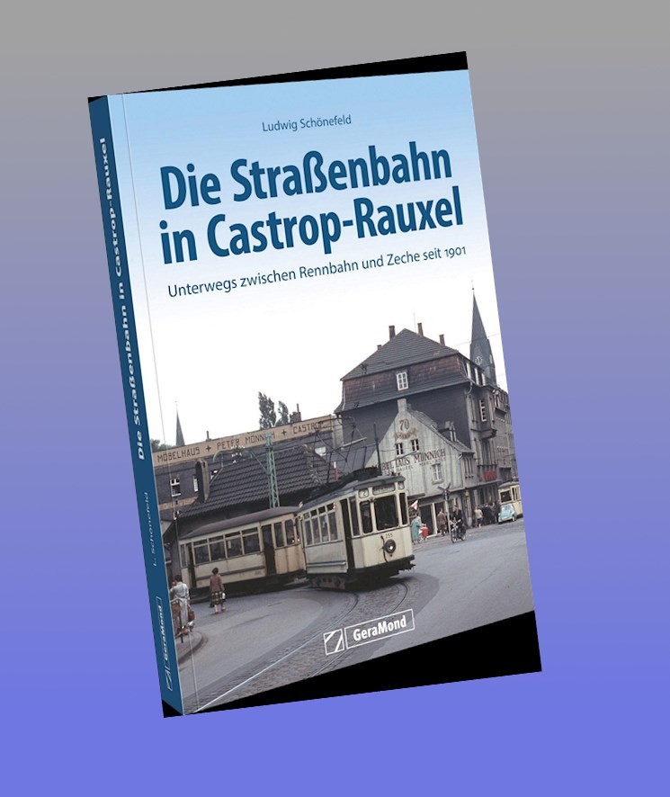 Die Straßenbahn in Castrop-Rauxel Ludwig Schönefeld