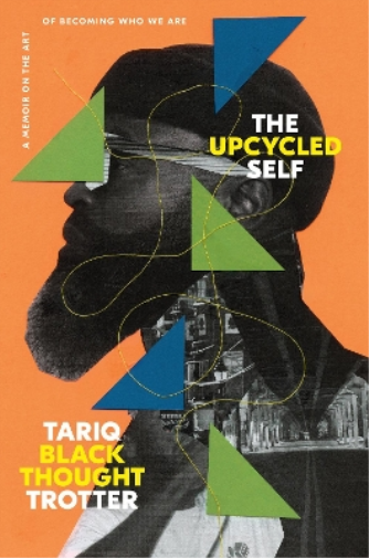 Tariq Trotter The Upcycled Self (Copertina rigida)