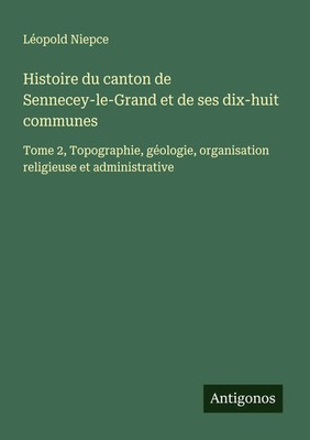 Histoire du canton de Sennecey-le-Grand et de ses dix-huit communes Niepce Buch