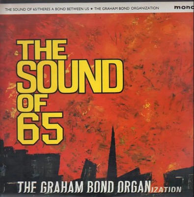 2xLP The Graham Bond Organization The Sound Of 65 / Theres A Bond Between Us