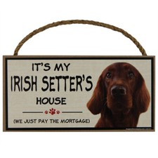 It's My Irish Setter's House Wood Sign