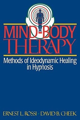 Mind-Body Therapy: Methods of Ideodynamic Healing  by Cheek, David B. 039331247X