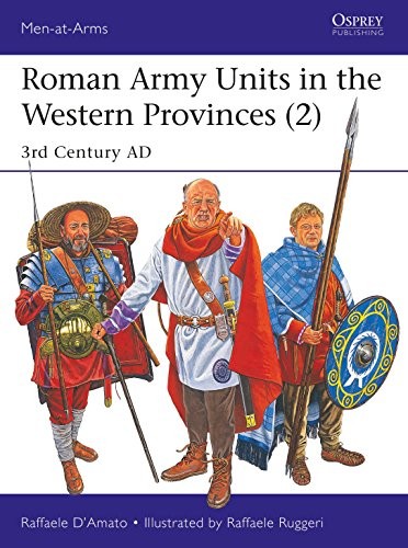 Roman Army Units in the Western Provinces (2): 3rd Century AD by Raffaele D’Ama - Image 7