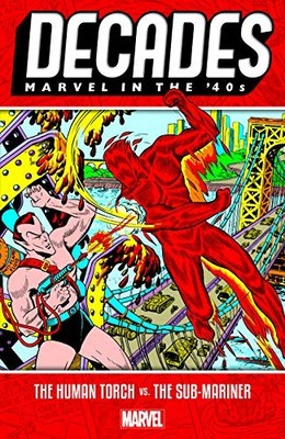 DECADES: MARVEL IN THE 40S - THE HUMAN TORCH VS. THE By Marvel Comics EXCELLENT