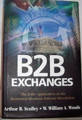 B2B Exchanges : The Killer Application in the Business-to-Business Internet Revo