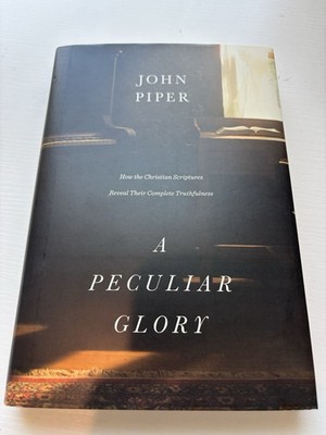 A Peculiar Glory by John Piper Paperback Religion Christian Scriptures English