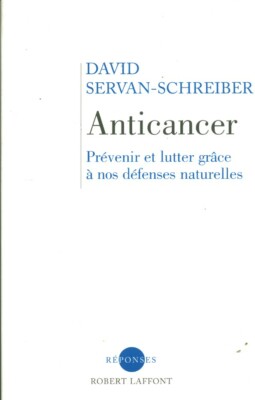 Livre anticancer David Servan-Schreiber 2007 Robert Laffont Buch