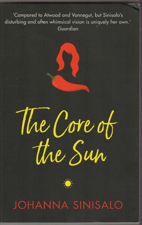The Core of the Sun: Sinisalo Johanna - Johanna Sinisalo - Acceptable - Paper...