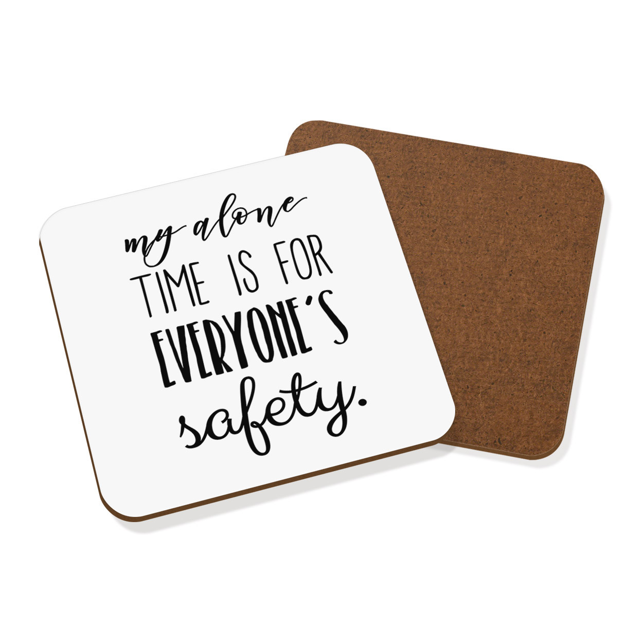 My Alone Time Is For Everyone's Safety Coaster Drinks Mat - Funny