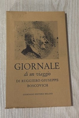 GIORNALE DI UN VIAGGIO DI RUGGIERO GIUSEPPE BOSCOVICH-GIORDANO EDITORE 1966
