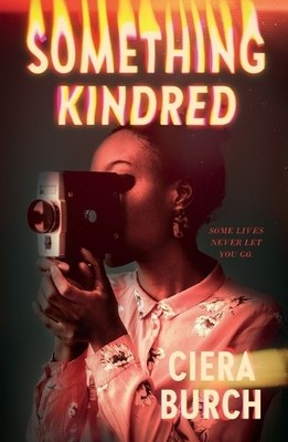Something Kindred by Ciera Burch - 9781250818287