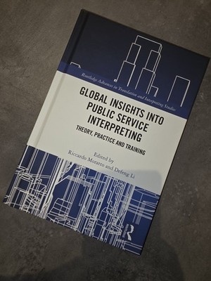 Global Insights Into Public Service Interpreting: Theory, Practice & Training