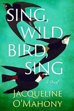 Sing, Wild Bird, Sing: A Novel-Jacqueline O'Mahony