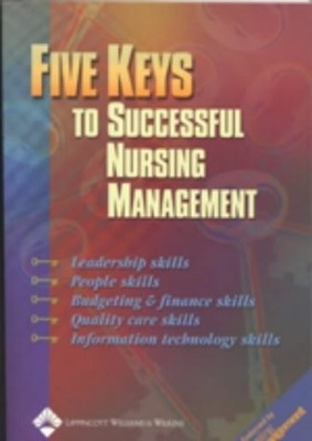 Five Keys to Successful Nursing Management - Springhouse,Lippincott - Very G...