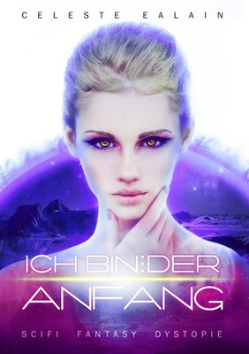 Ich bin ... der Anfang Celeste Ealain Taschenbuch ISAY 264 S. Deutsch 2018