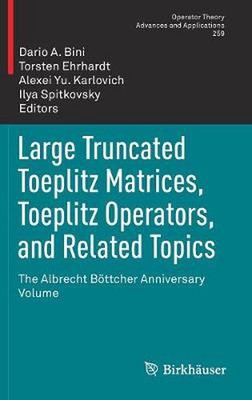 Large Truncated Toeplitz Matrices, Toeplitz Operators, and Related Topics: The A