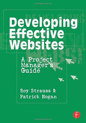 Developing Effective Websites: A Project Manager's Guide By Roy 