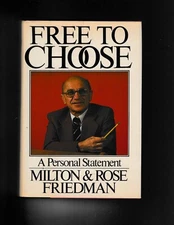 FREE TO CHOOSE A Personal Statement by MILTON & ROSE FRIEDMAN HCDJ FIRST EDITION