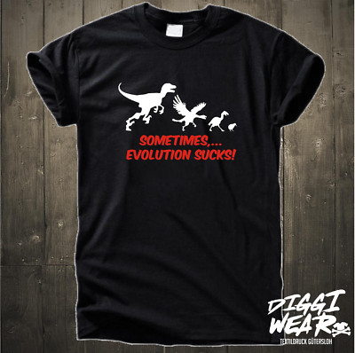 SOMETIMES EVOLUTION SUCKS | EVO DINO DINOSAURIER TO KIWI | KULT FUN SHIRT S-5XL