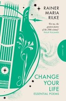 Change Your Life | Essential Poems | Rainer Maria Rilke | Englisch | Taschenbuch