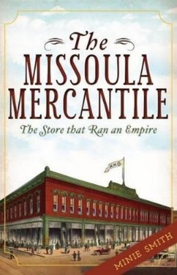 Minie Smith The Missoula Mercantile (Taschenbuch)