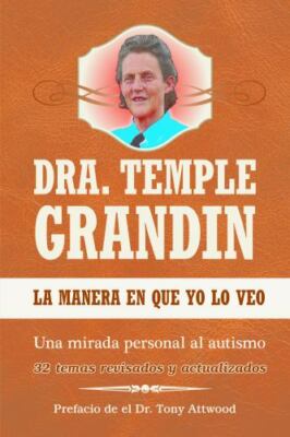 La manera en que yo lo veo/ The Way I See It : Una Mirada Personal Al Autismo...