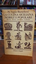 La cucina siciliana nobile e popolare - N. Sapio Bartelletti - 1980