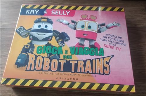 Kay & Selly. Gioca E Viaggia Con Robot Trains Sara Sorio Gribaudo 2018