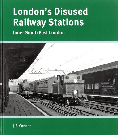 London's Disused Railway Stations: Inner South East London