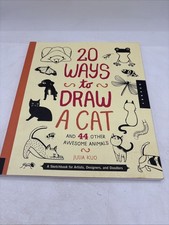 20 Ways to Draw a Cat and 44 Other Awesome Animals: A Sketchbook for Artists...