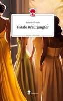 Katarina Landu | Fatale Brautjungfer. Life Is A Story - Story.One | Buch (2025)