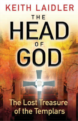 The Head Of God: The Lost Treasure of the Templars, Keith Laidler, Used; Good Bo