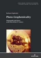 Photo-Graphemicality | Photography And Poetry At The Turn Of The 21St Century