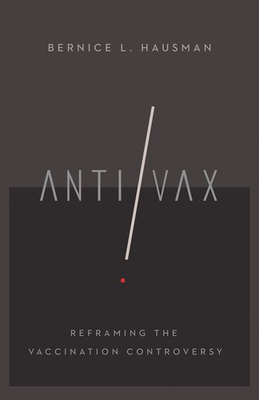 #ad Anti Vax: Reframing the Vaccination Controversy The Culture and Politics of... $5.29