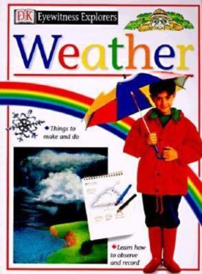 Eyewitness Explorers: Weather by Farndon, John,Bendall-Brunello, John, Acceptabl