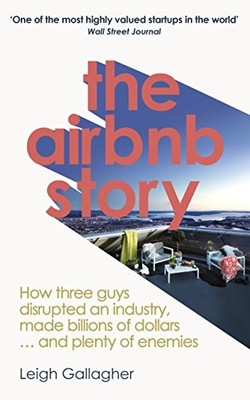 The Airbnb Story: How Three Guys Di..., Gallagher, Leig