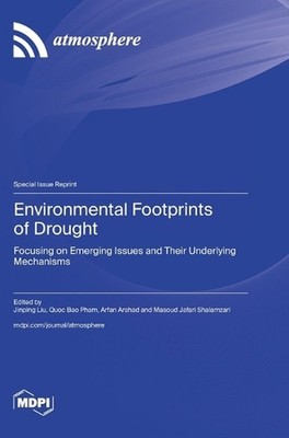 Environmental Footprints of Drought: Focusing on Emerging Issues and Their Under