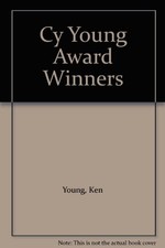 CY YOUNG AWARD WINNERS By Ken Young - Hardcover *Excellent Condition*