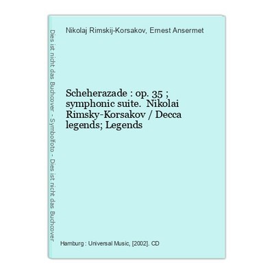 Scheherazade : op. 35 ; symphonic suite. Nikolai Rimsky-Korsakov / Decca legends