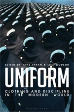 Uniform: Clothing and Discipline in the Modern World (Paperback or Softback)