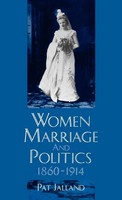 Patricia Jalland (U. A.) | Women, Marriage, And Politics, 1860-1914 | Buch