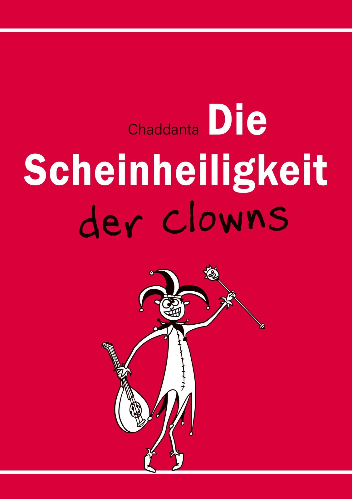 Thumbnail - Die Scheinheiligkeit Der Clowns | Chaddanta | Taschenbuch | Paperback