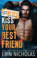Why You Should Never Kiss Your Best Friend | Erin Nicholas | Taschenbuch | 2023