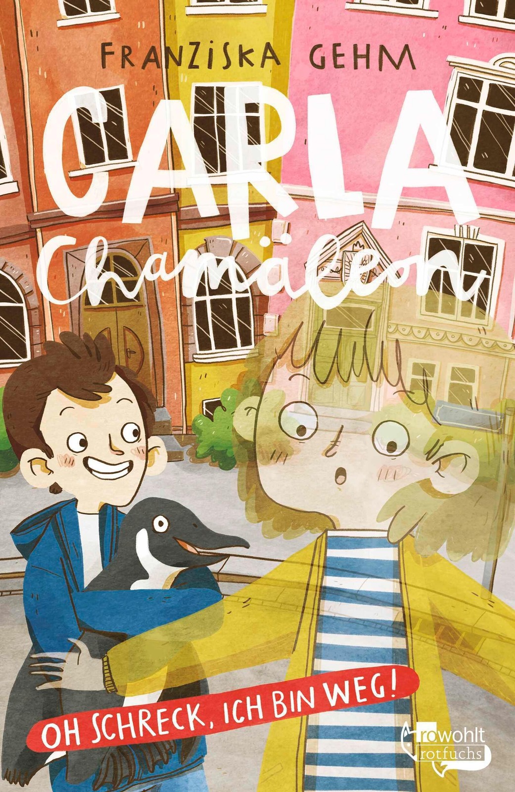 Carla Chamäleon: Oh Schreck, ich bin weg! Franziska Gehm