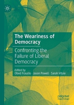 The Weariness of Democracy - 9783030193430
