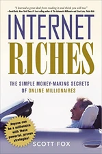 Internet Riches. The Simple Money-Making..., Fox, Scott