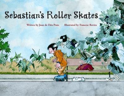 Sebastian's Roller Skates by Joan De Deu Prats
