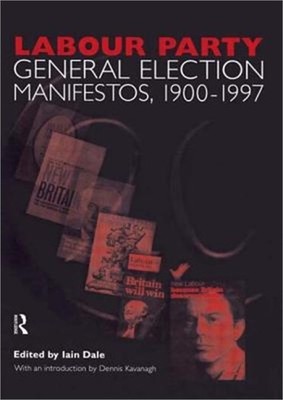 Volume Two. Labour Party General Election Manifestos 1900-1997 (Paperback or Sof