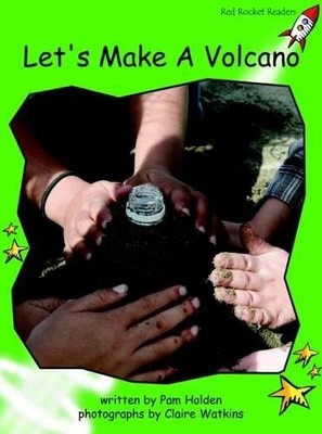 LET'S MAKE A VOLCANO (RED ROCKET READERS) By Pam Holden & Claire Watkins **NEW**