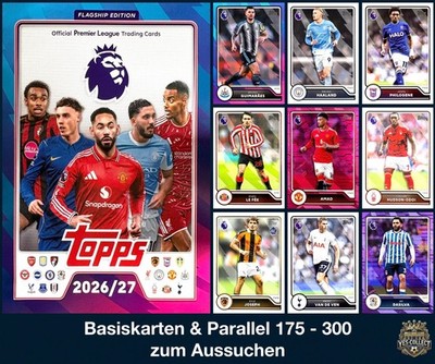 Topps Premier League Flagship 26/27 2026/27 Basiskarten & Parallel 175-300 wähle